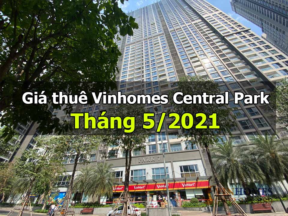 Update giá cho thuê chung cư Vinhomes Central Park Tháng 5/2021
